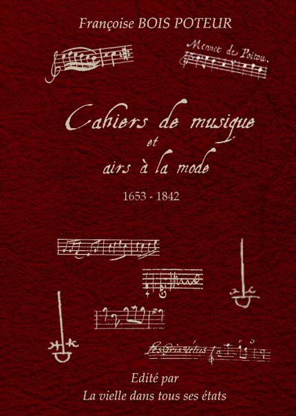Françoise Bois Poteur : Cahiers de musique et airs à la mode Françoise Bois Poteur : Cahiers de musique et airs à la mode